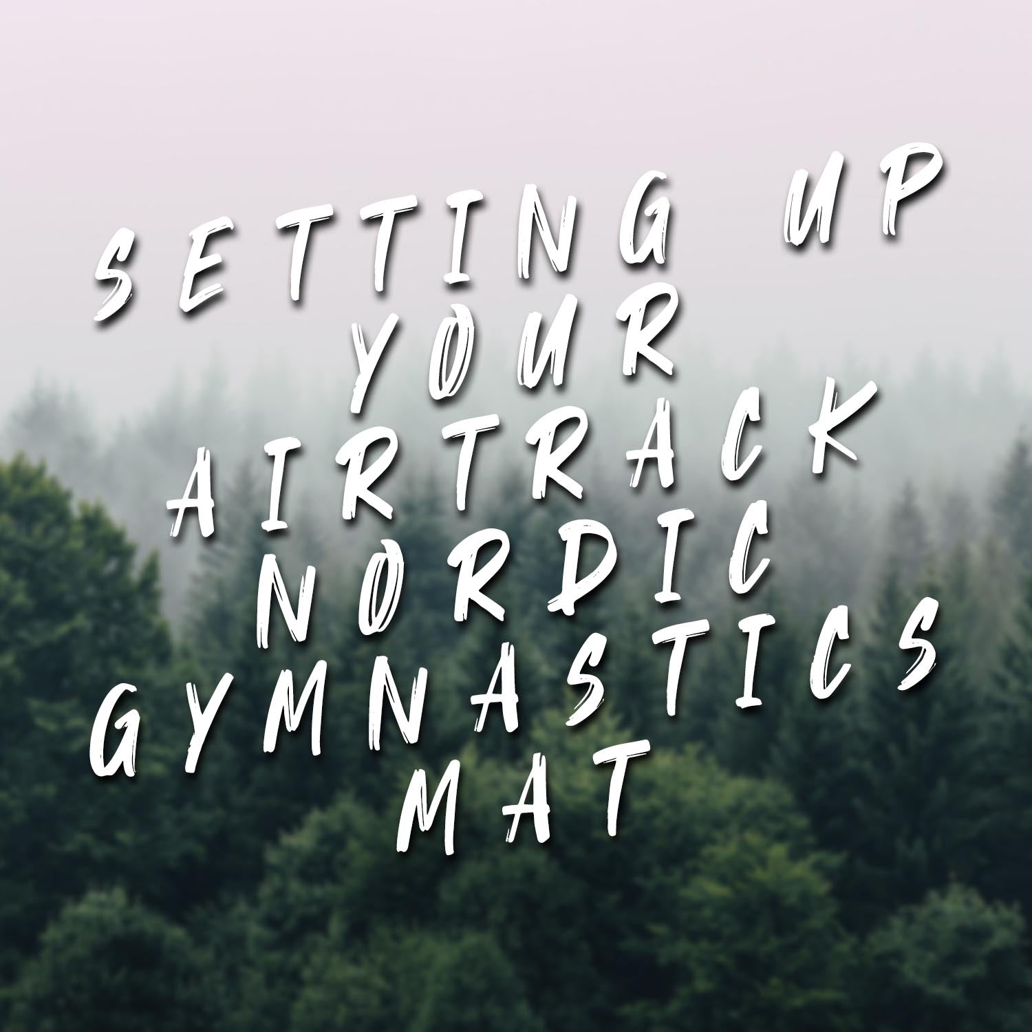 Setting up your AirTrack Nordic gymnastics mat